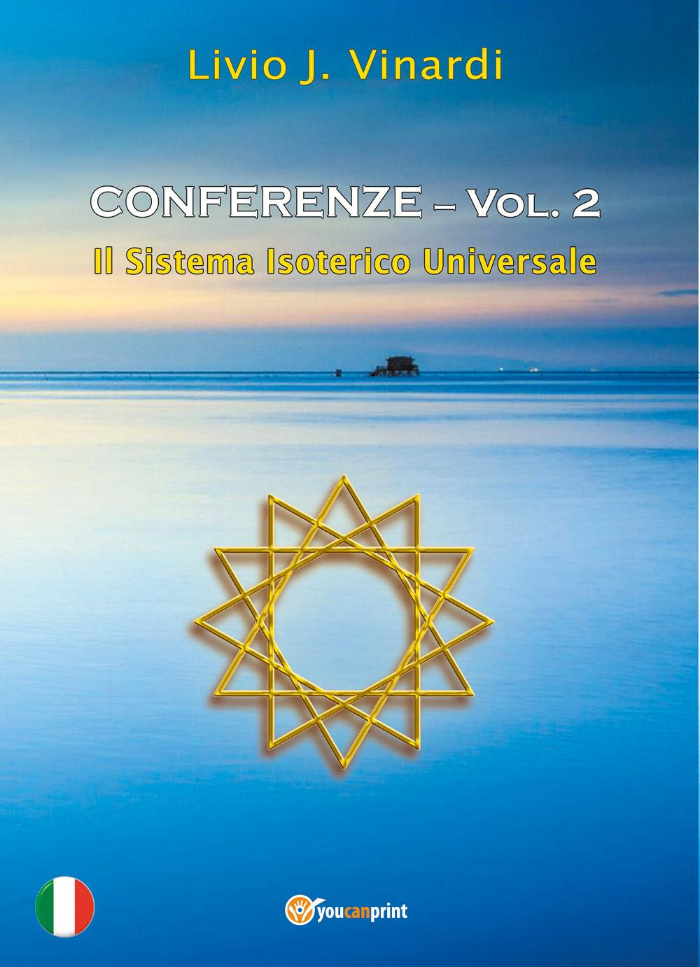 Conferenze. Vol. 2: Il sistema isoterico universale