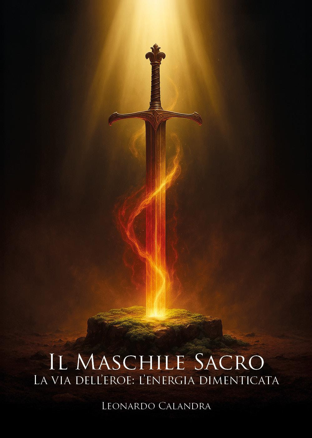 Il maschile sacro. La via dell'eroe: l'energia dimenticata