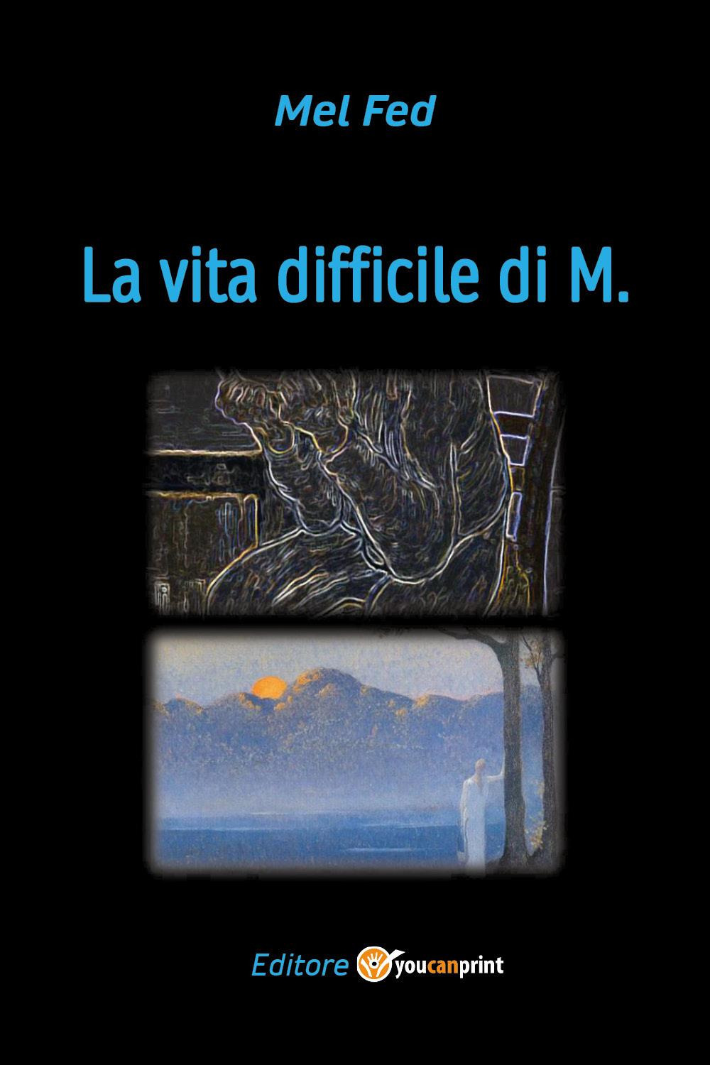 La vita difficile di M.