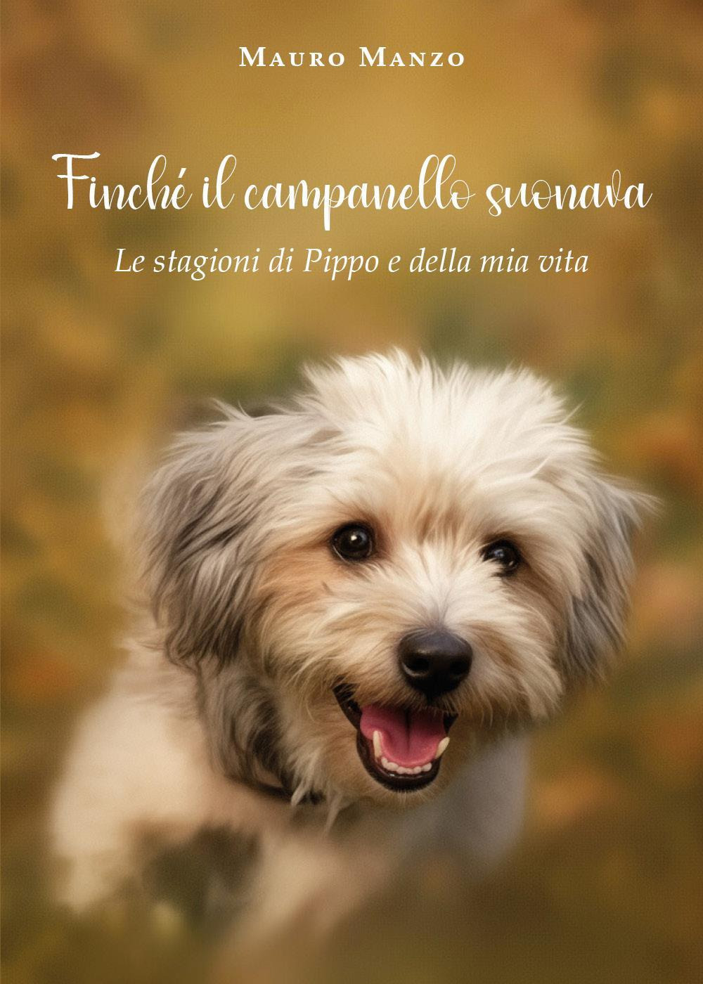 Finché il campanello suonava. Le stagioni di Pippo e della mia vita