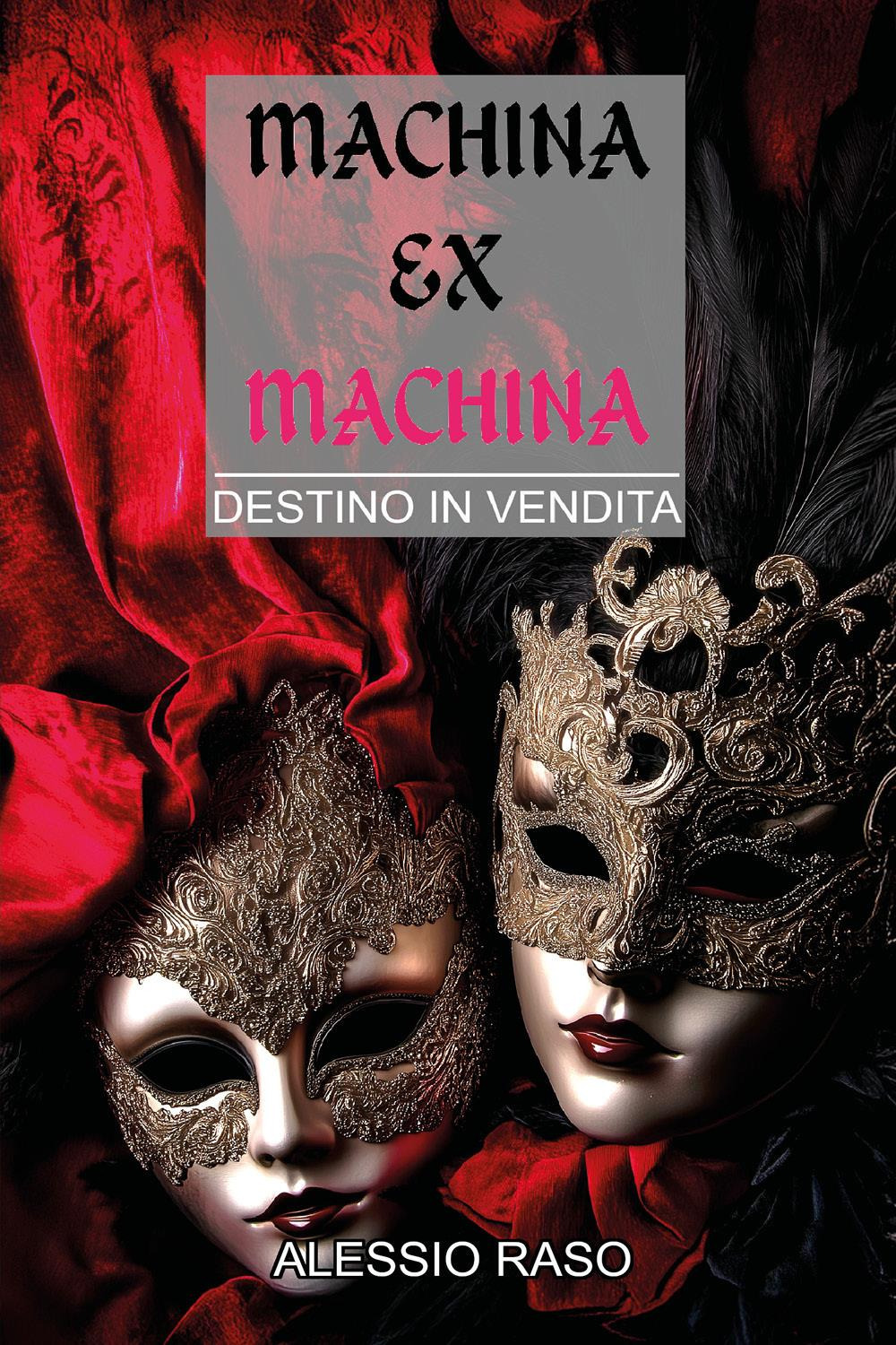 Machina ex machina. Destino in vendita