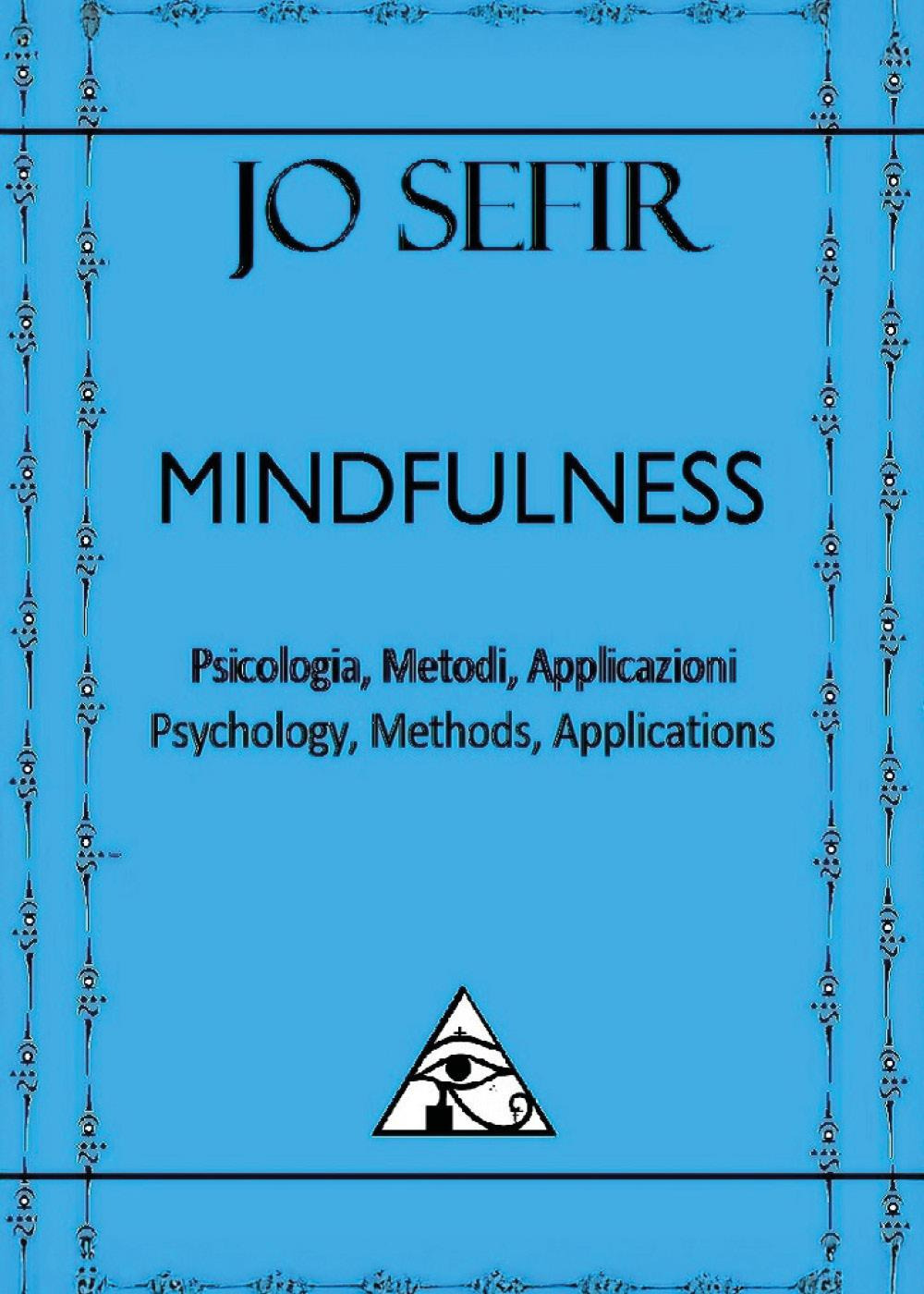 Mindfulness. Psicologia, metodi, applicazioni-Psycology, methods, applications