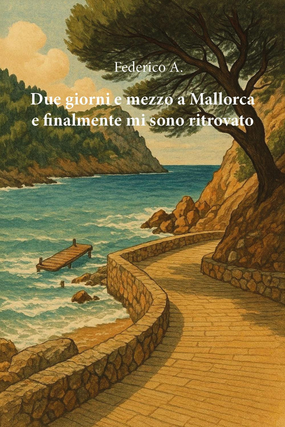 Due giorni e mezzo a Mallorca e finalmente mi sono ritrovato
