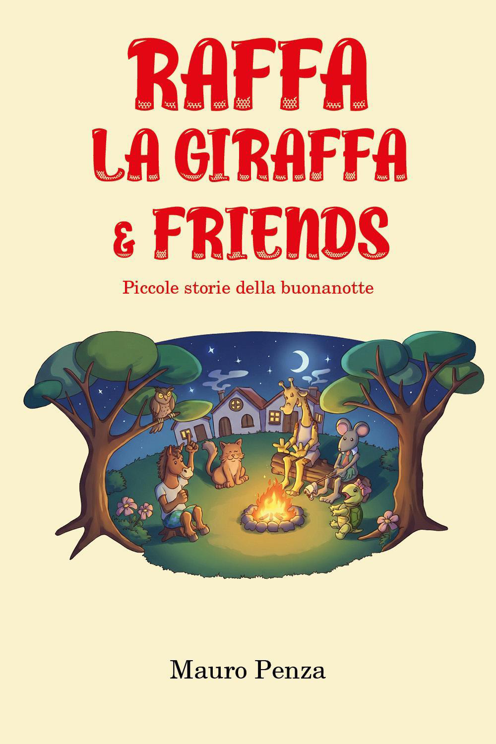 Raffa la giraffa & friends. Piccole storie della buonanotte. Vol. 1