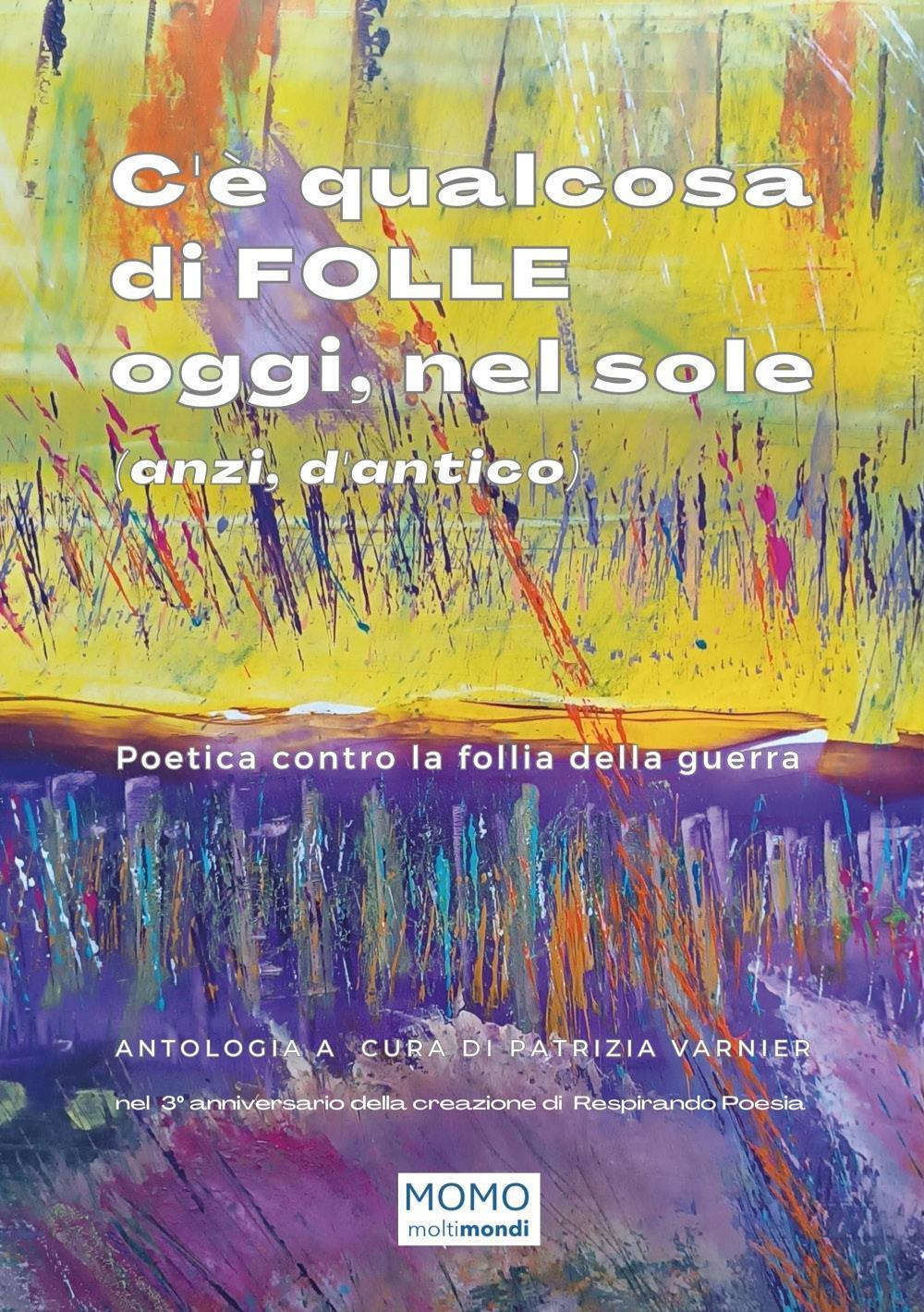 C'è qualcosa di folle oggi, nel sole (anzi, d'antico)