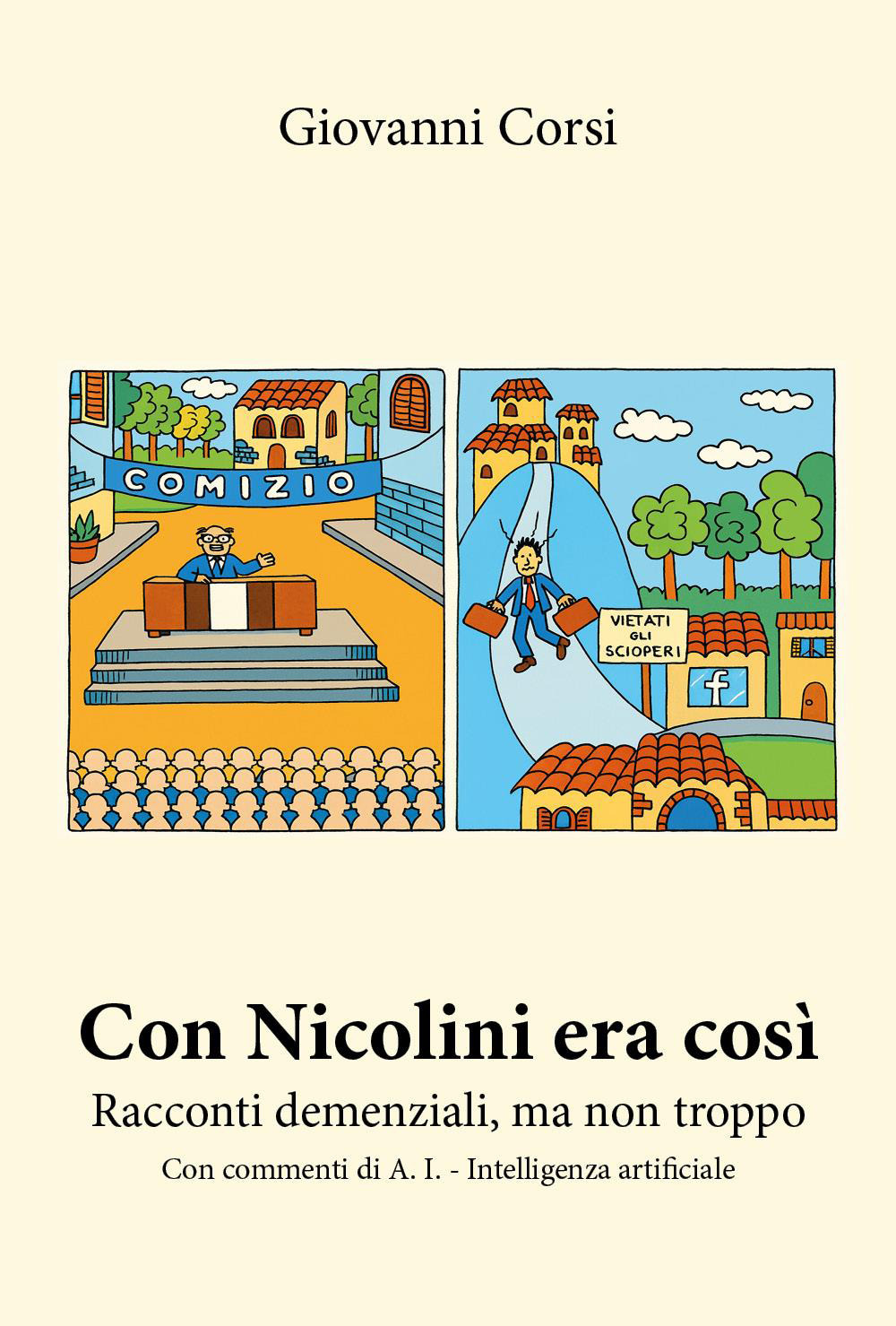 Con Nicolini era così, Racconti demenziali, ma non troppo. Con commenti di A. I. (Intelligenza artificiale)