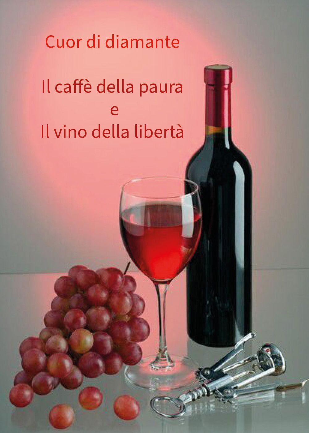 Il caffè della paura e il vino della libertà