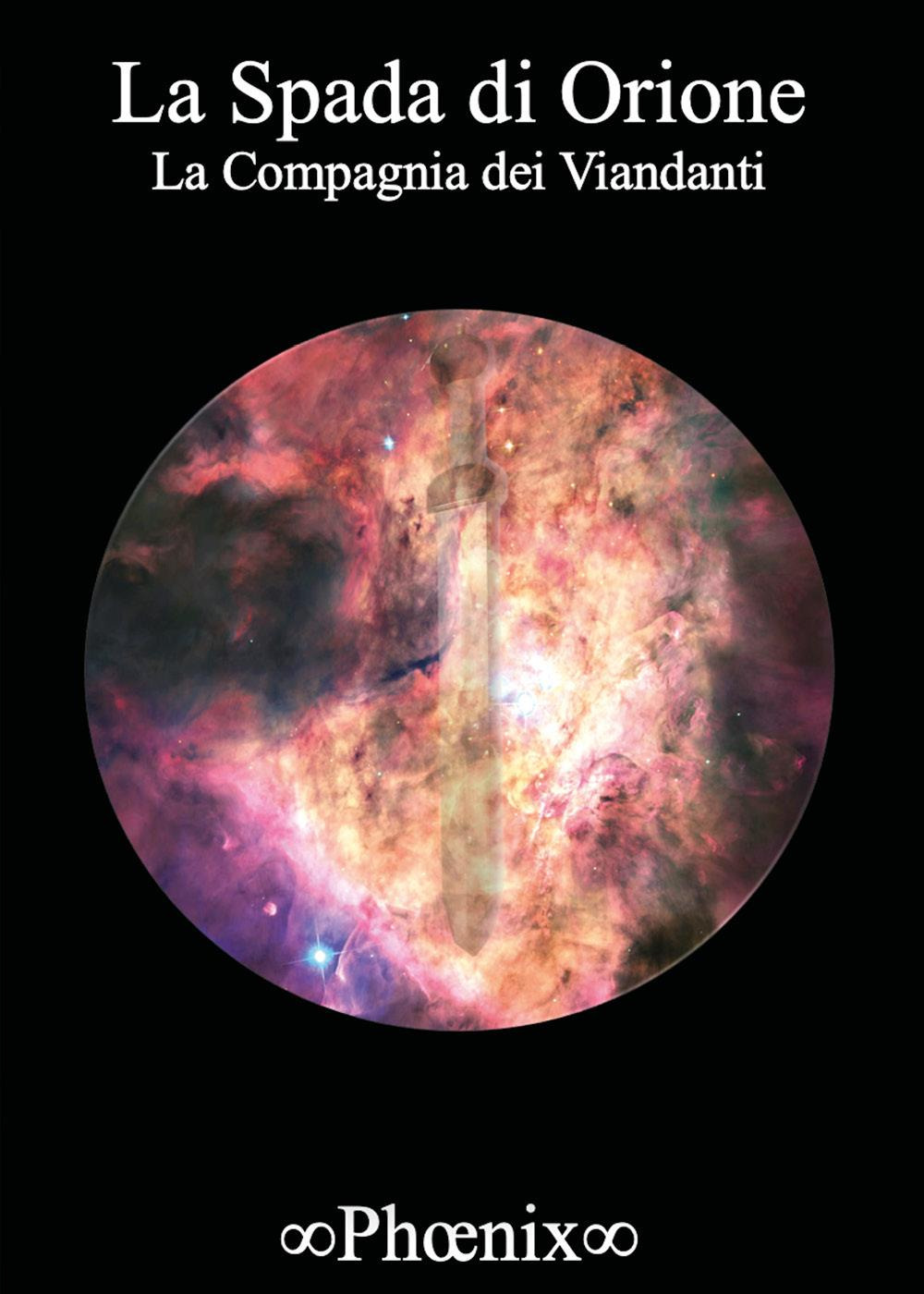 La compagnia dei viandanti. La spada di Orione. Vol. 2