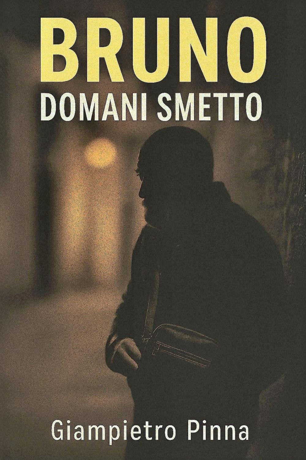 Bruno. Domani smetto