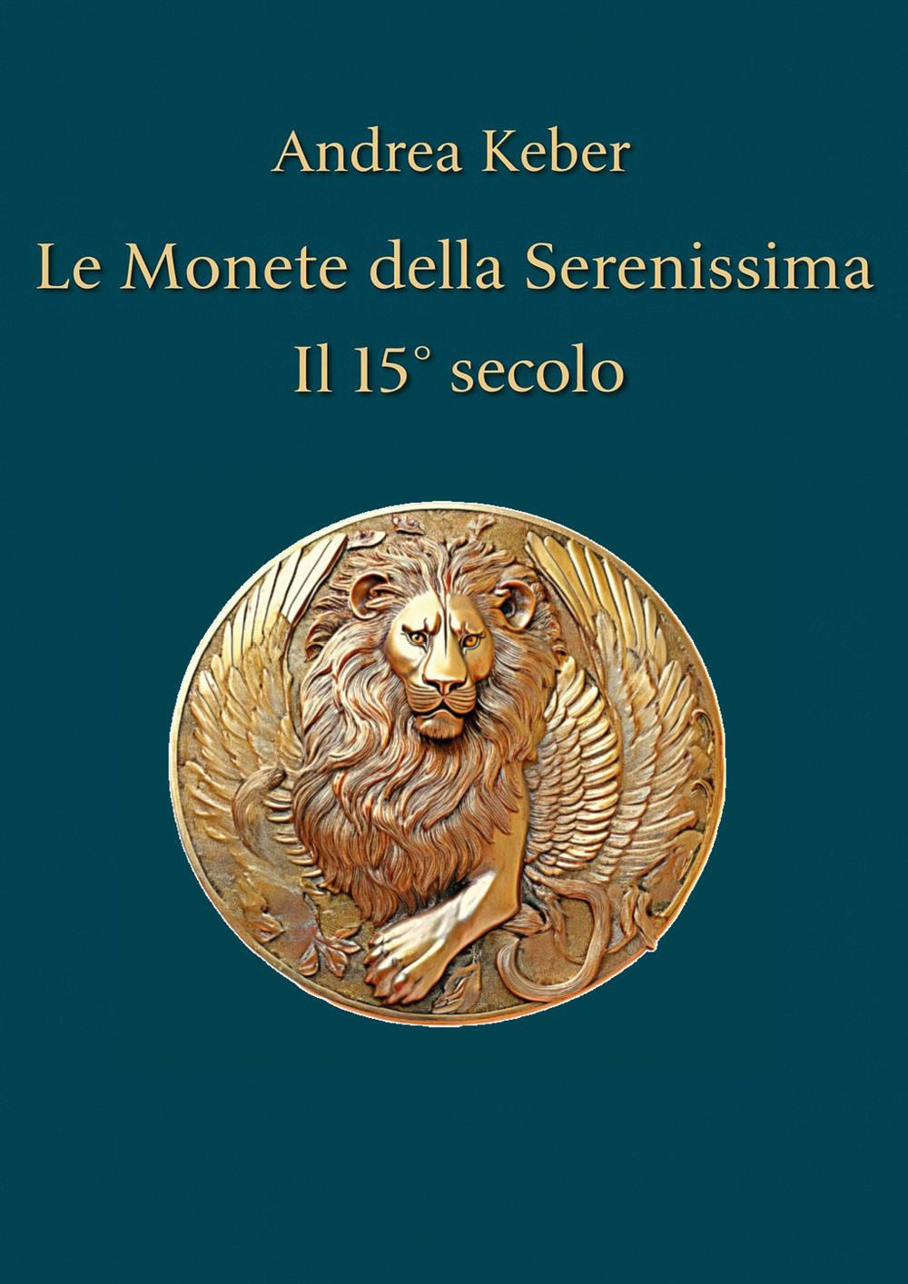 Le monete della Serenissima. Il 15° secolo