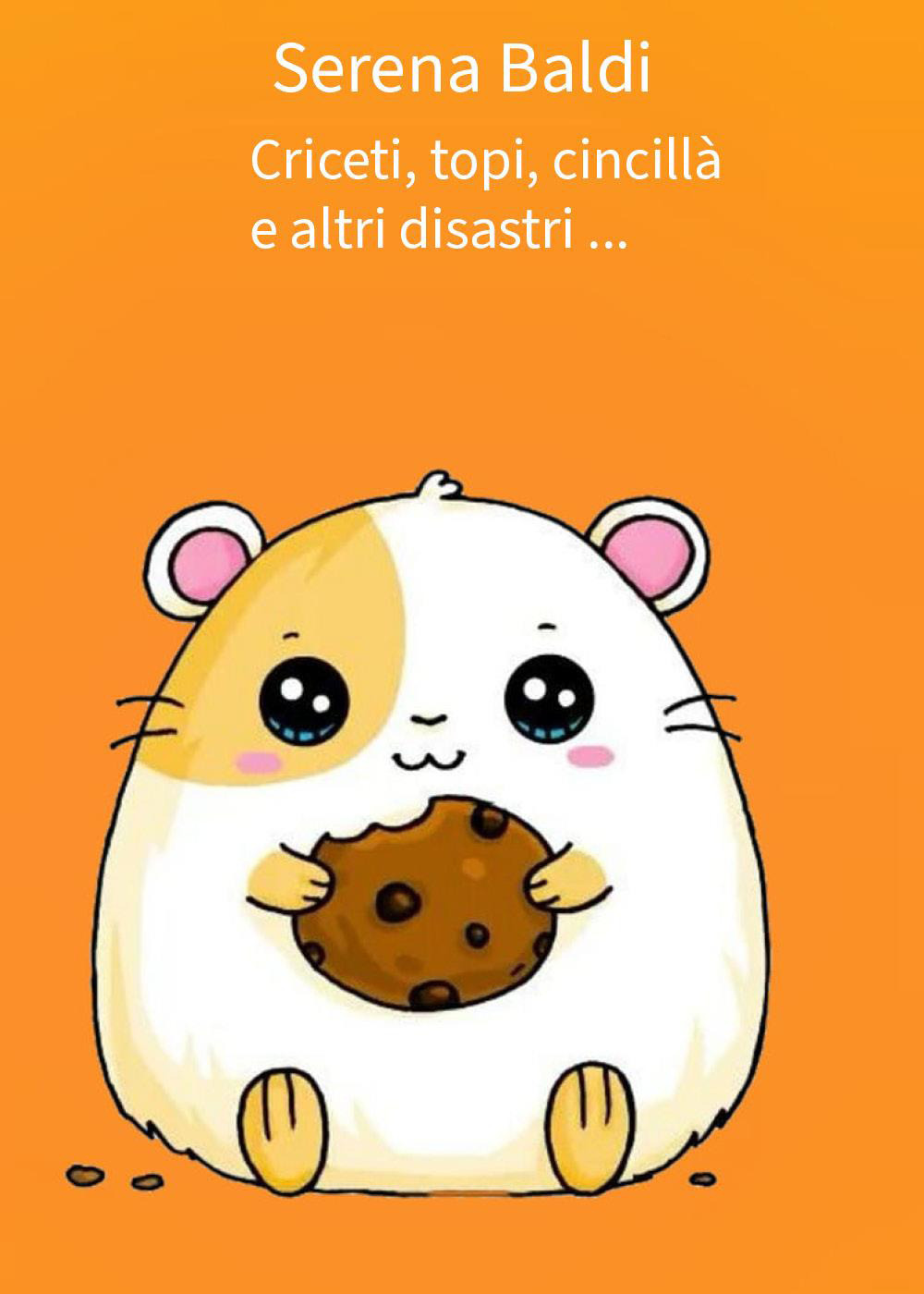 Criceti, topi, cincillà e altri disastri