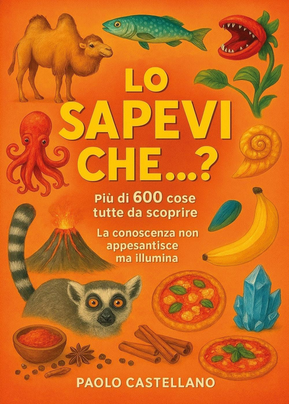 Lo sapevi che...? Più di 600 cose da scoprire