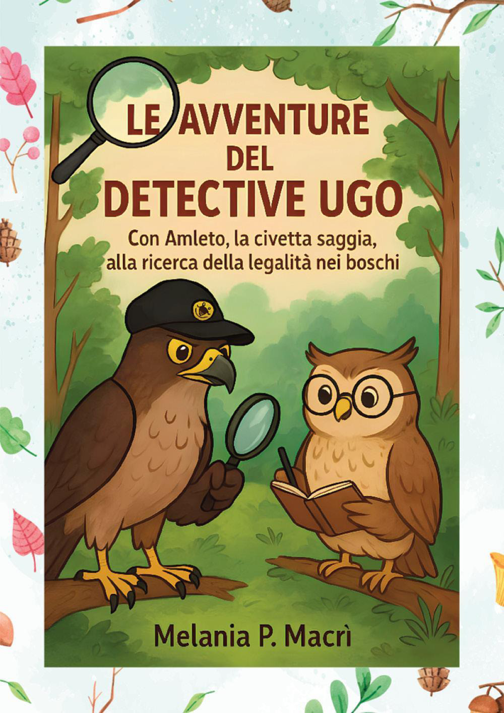 Le avventure del detective Ugo con Amleto, la civetta saggia, alla ricerca della legalità nei boschi