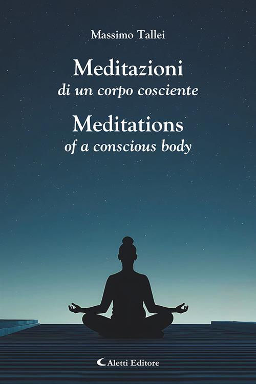 Meditazioni di un corpo cosciente-Meditations of a conscious body