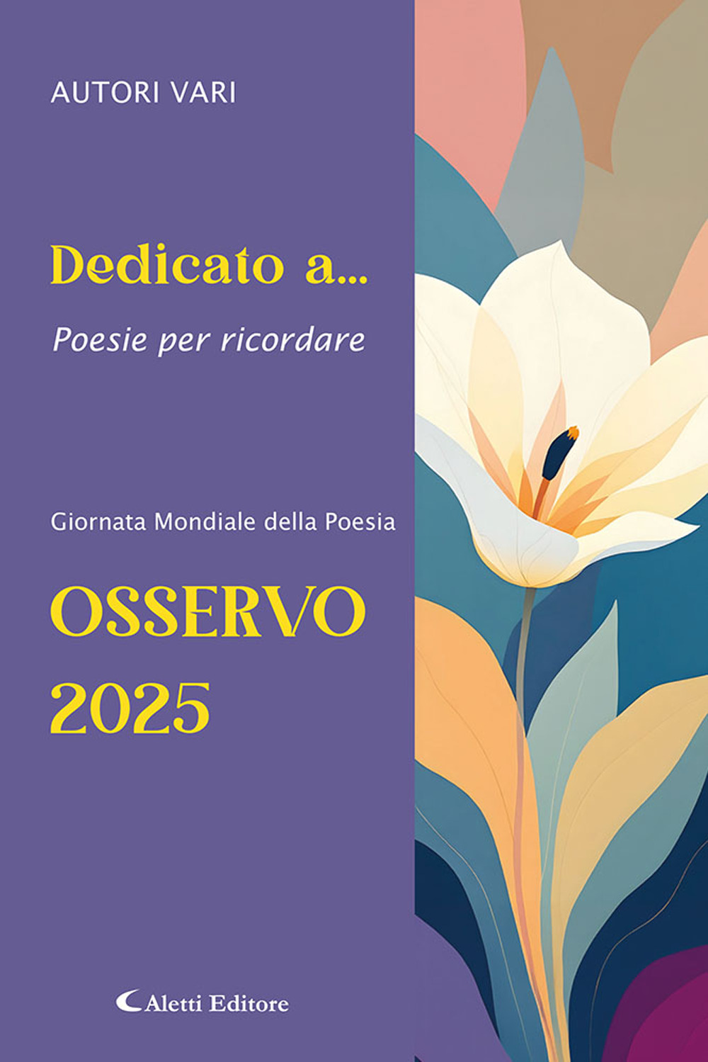 Dedicato a... Poesie per ricordare. Osservo 2025