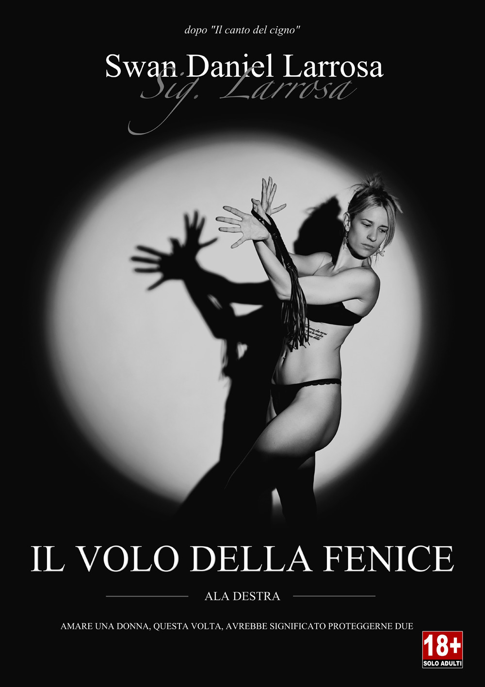 Il volo della fenice. Ala destra. Amare una donna, questa volta, avrebbe significato proteggerne due