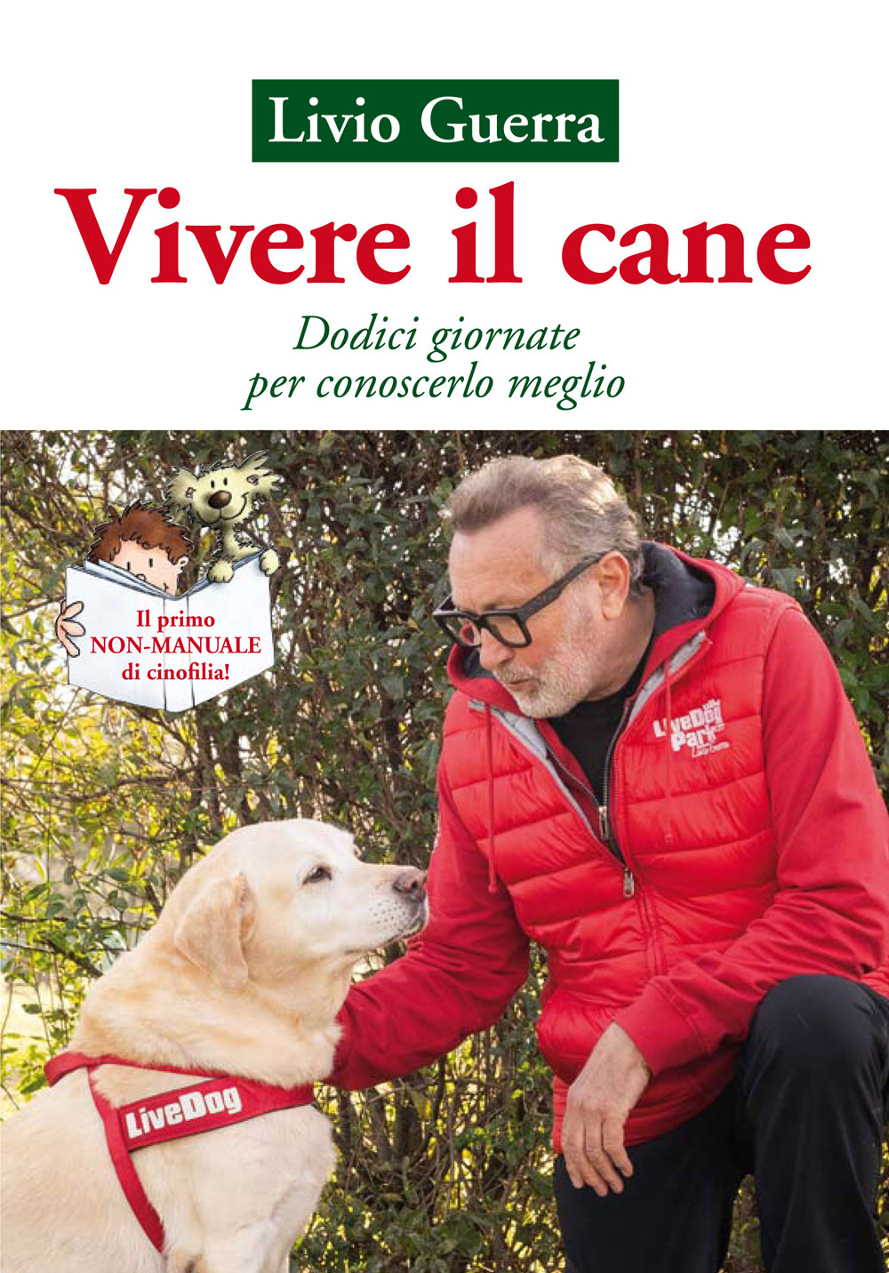 Vivere il cane. Dodici giornate per conoscerlo meglio