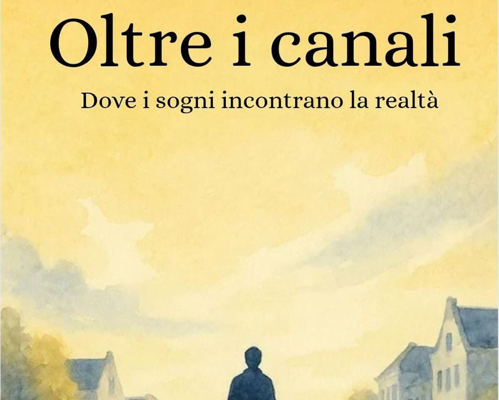 Oltre i canali. Dove i sogni incontrano la realtà