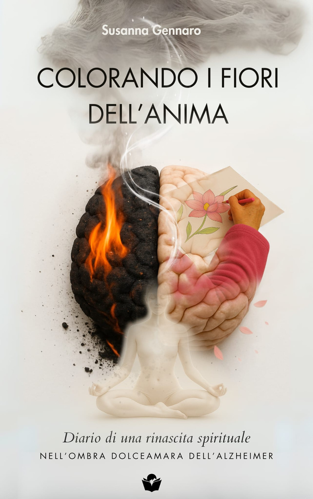 Colorando i fiori dell’anima. Diario di una rinascita spirituale nell’ombra dolce amara dell’Alzheimer