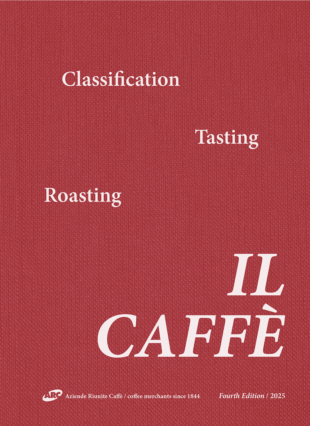 Il caffè. Classification, tasting, roasting
