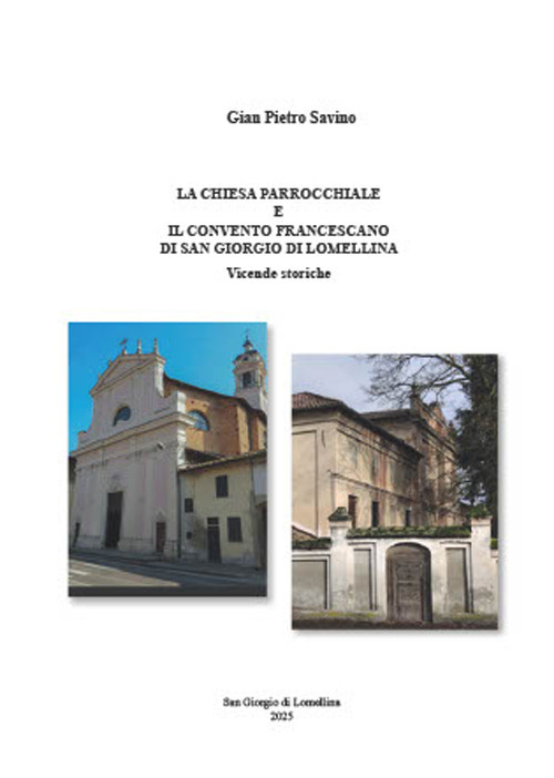 La chiesa parrocchiale e il convento francescano di San Giorgio di Lomellina. Vicende storiche