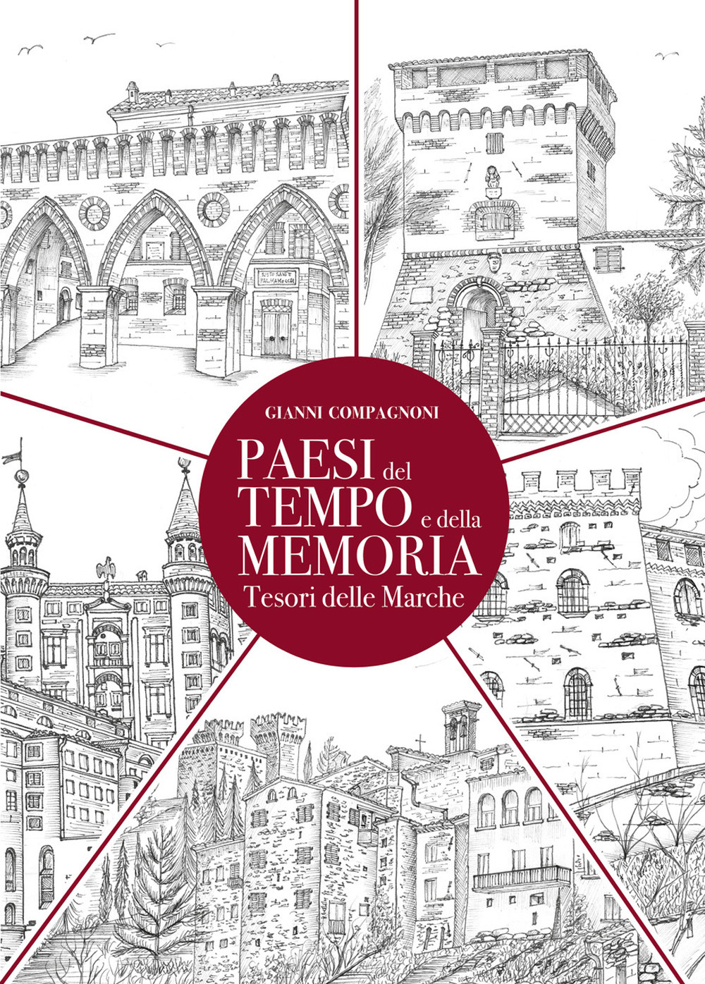 Paesi del tempo e della memoria. Tesori delle Marche