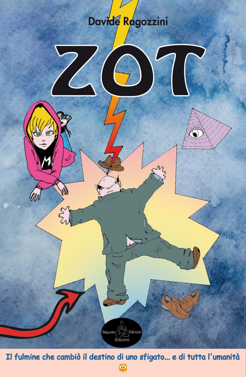 Zot. Il fulmine che cambiò il destino di uno sfigato... e di tutta l'umanità