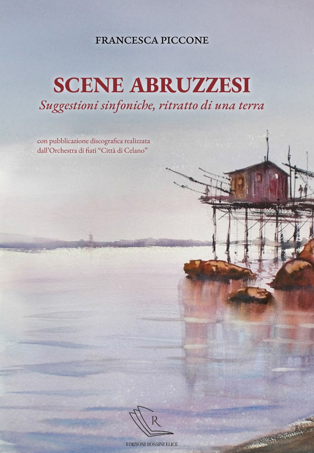 Scene abruzzesi. Suggestioni sinfoniche, ritratto di una terra. Note musicologiche