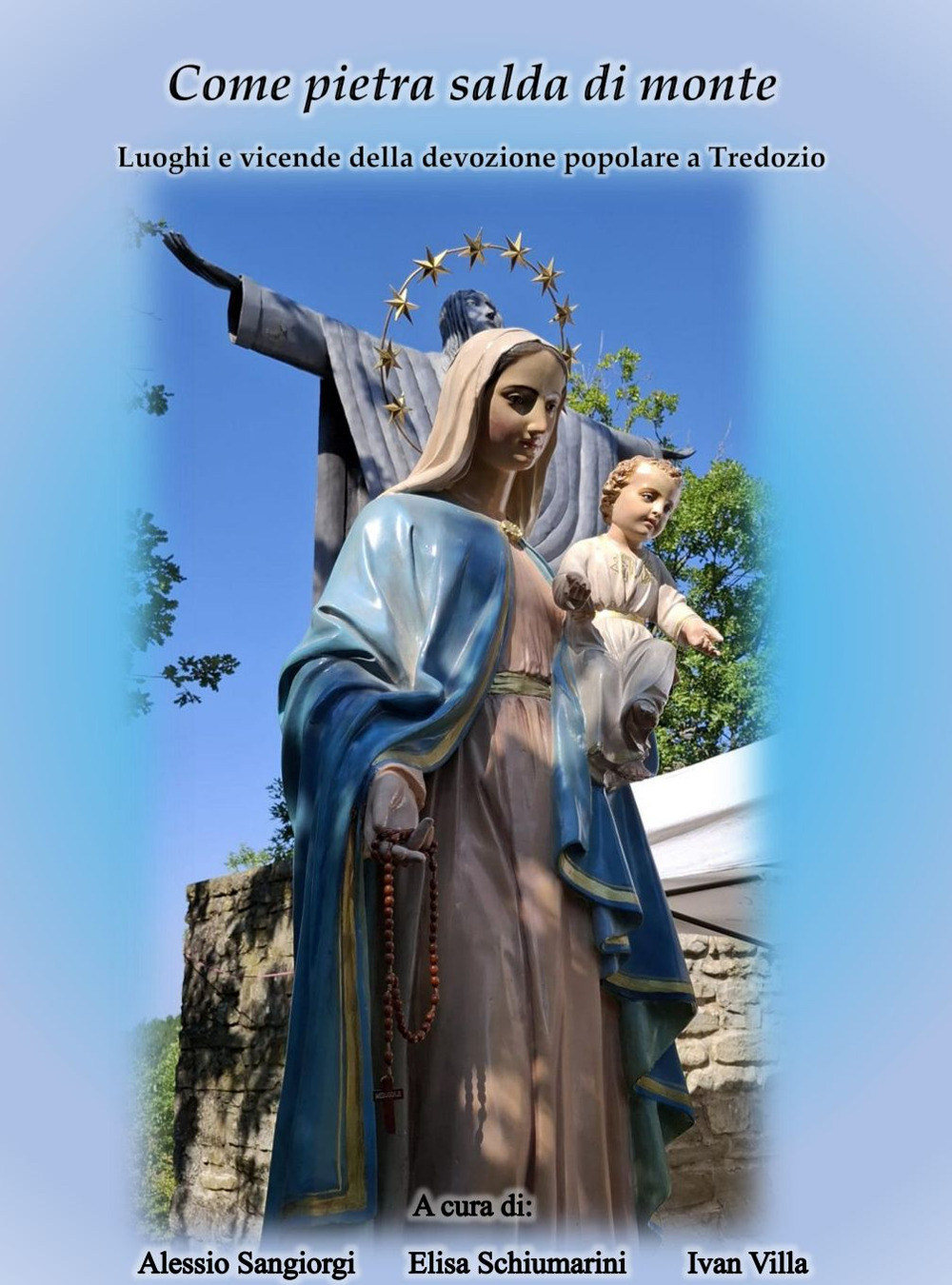 Come pietra salda di monte. Luoghi e vicende della devozione popolare a Tredozio