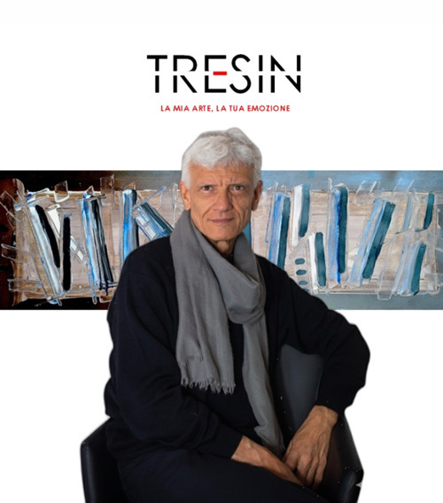 In continuo divenire: La pittura di Roberto Tresin. Ediz. italiana e inglese