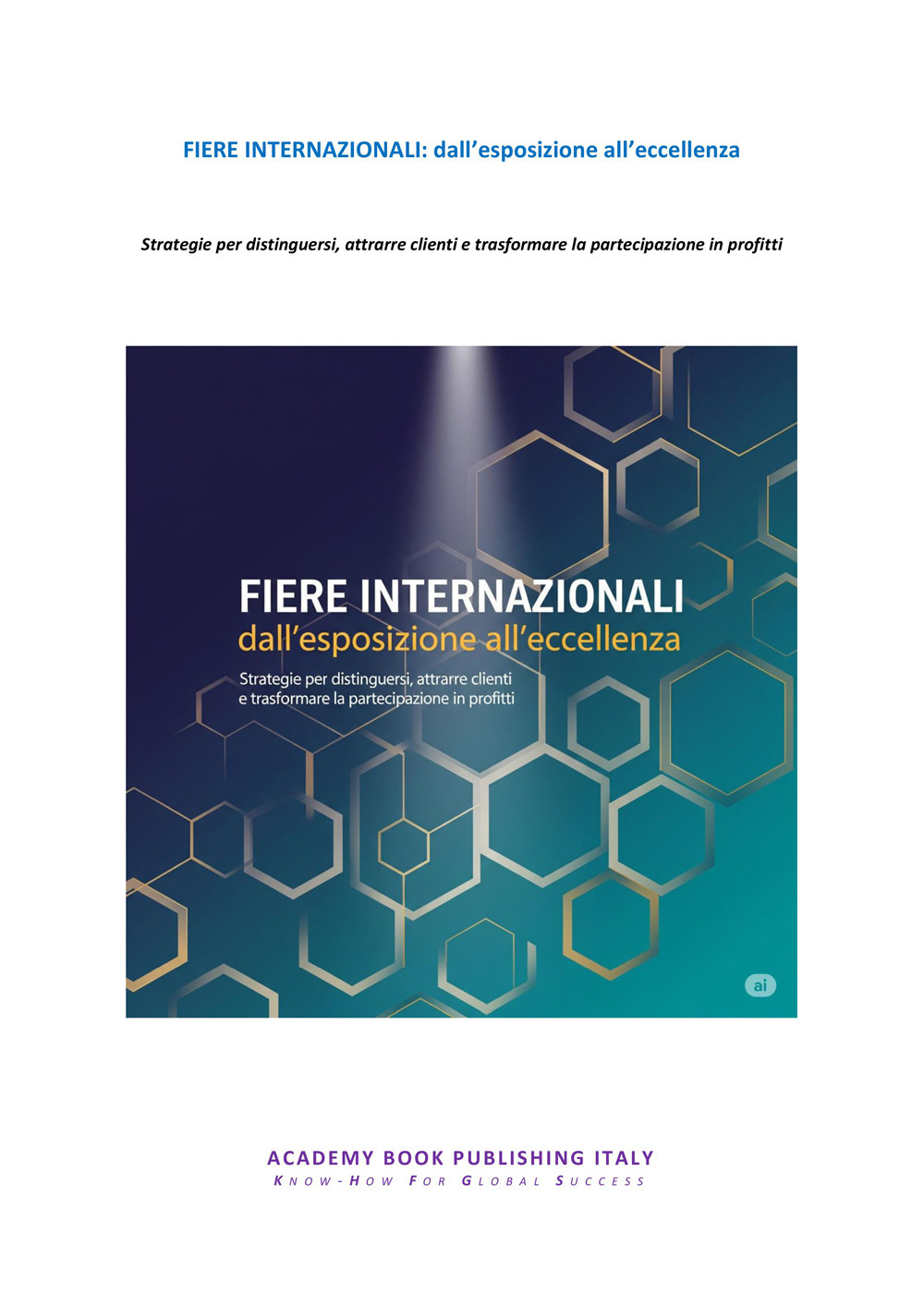Fiere internazionali: dall'esposizione all'eccellenza. Strategie per distinguersi, attrarre clienti e trasformare la partecipazione in profitti