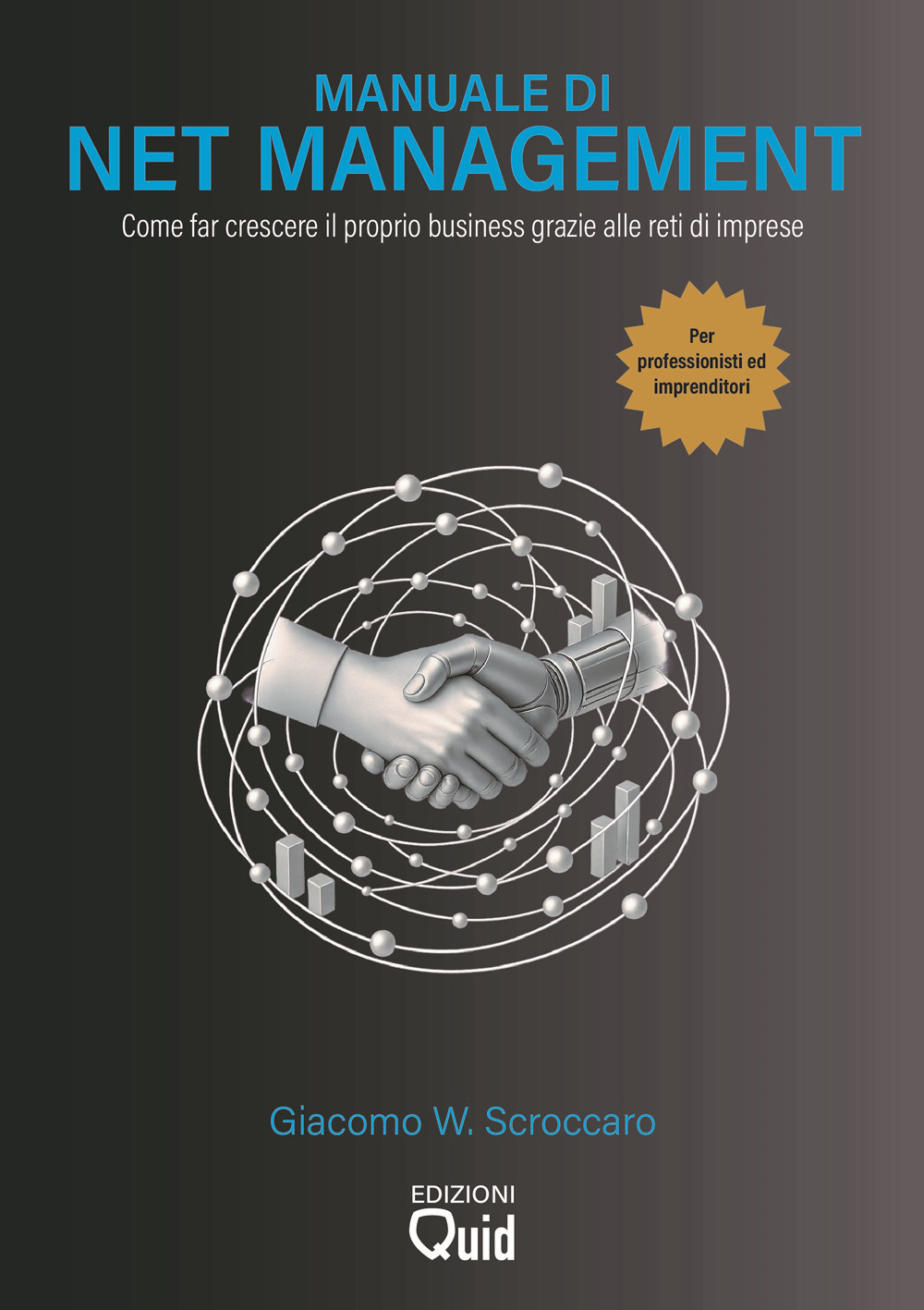 Manuale di net management. Come far crescere il proprio business grazie alle reti di imprese. Ediz. italiana e inglese