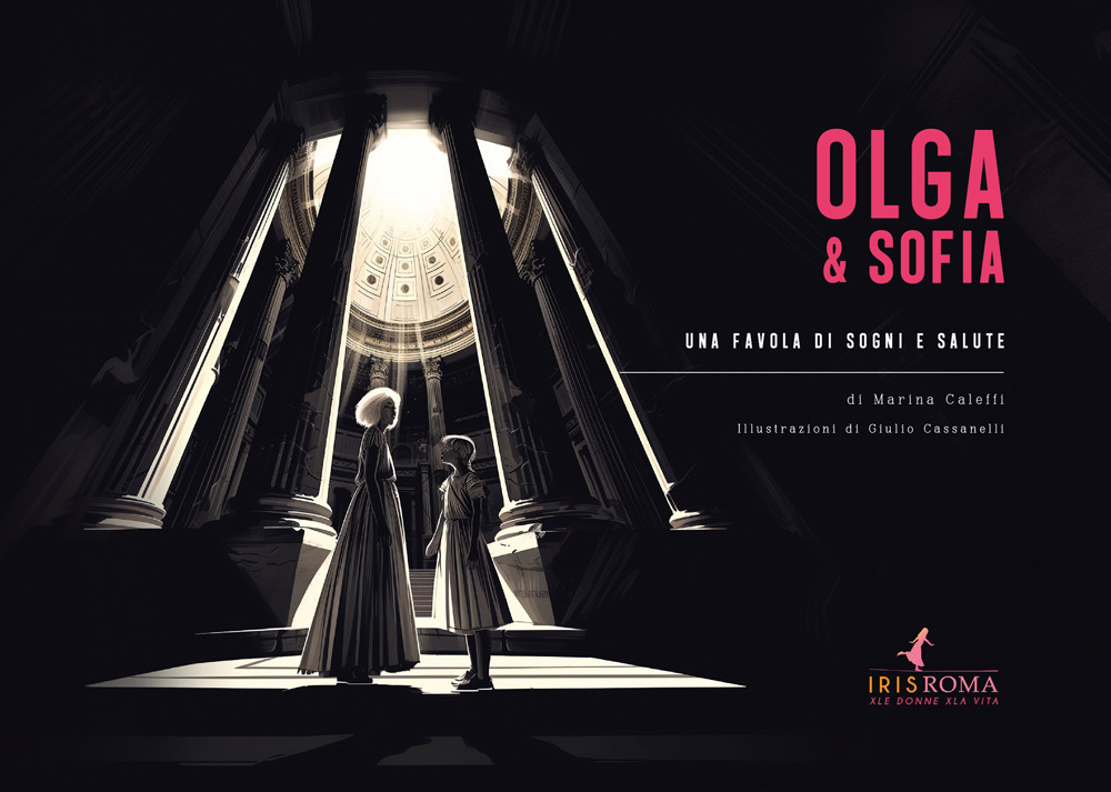 Olga & Sofia. Una favola di sogni e salute