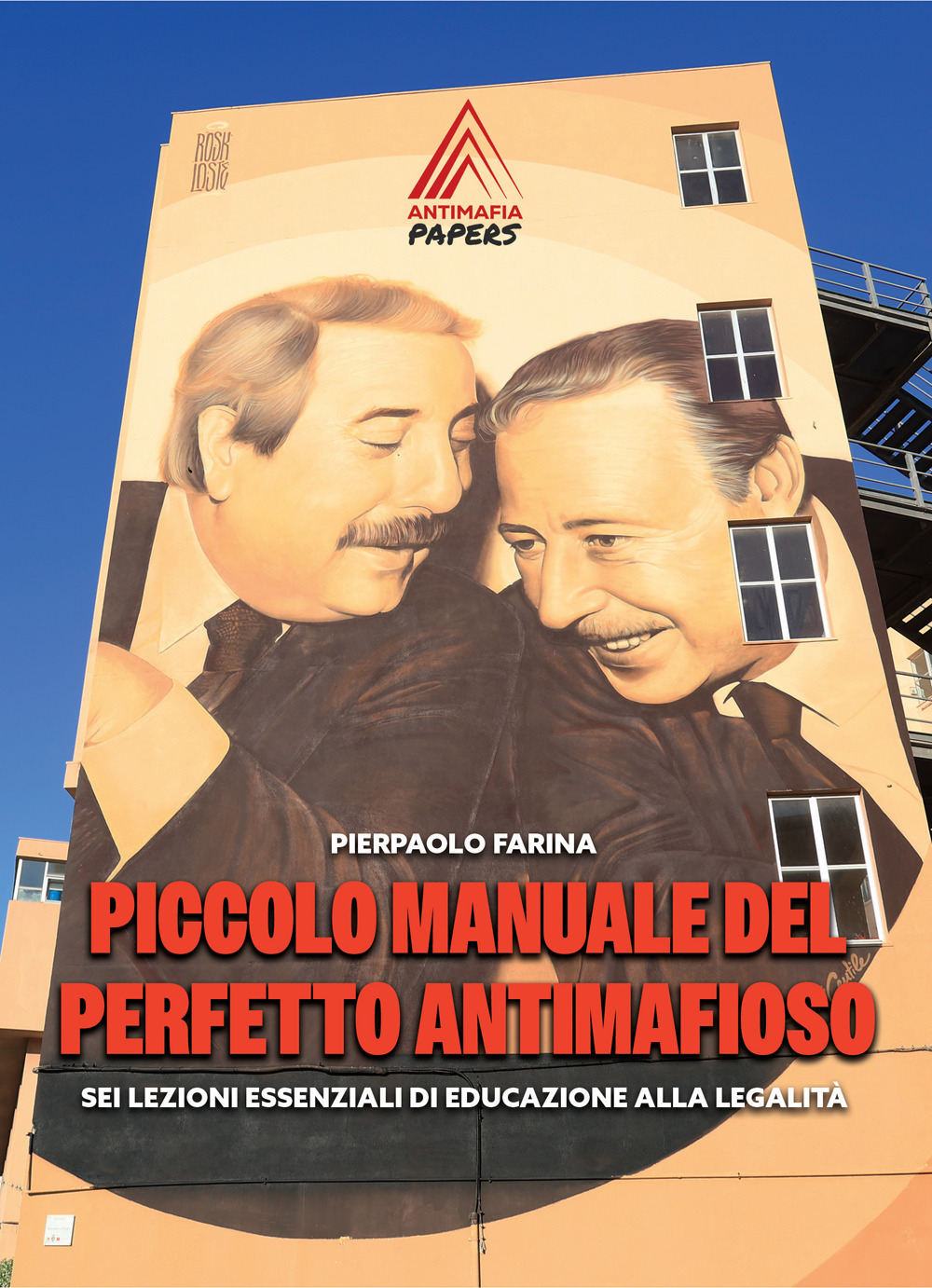 Piccolo manuale del perfetto antimafioso. Sei lezioni essenziali di educazione alla legalità