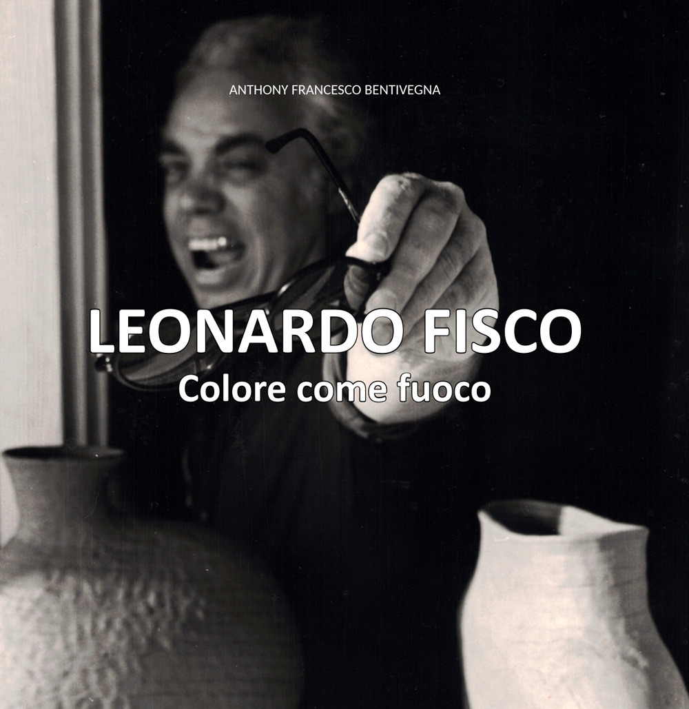Leonardo Fisco. Colore come fuoco
