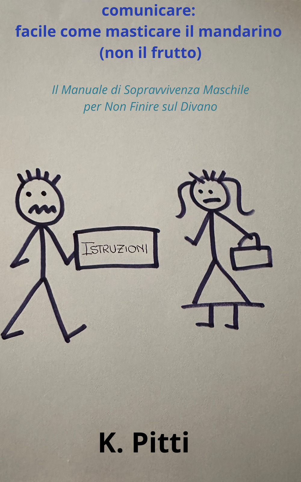 Comunicare: facile come masticare il mandarino (non il frutto). Il manuale di sopravvivenza maschile per non finire sul divano