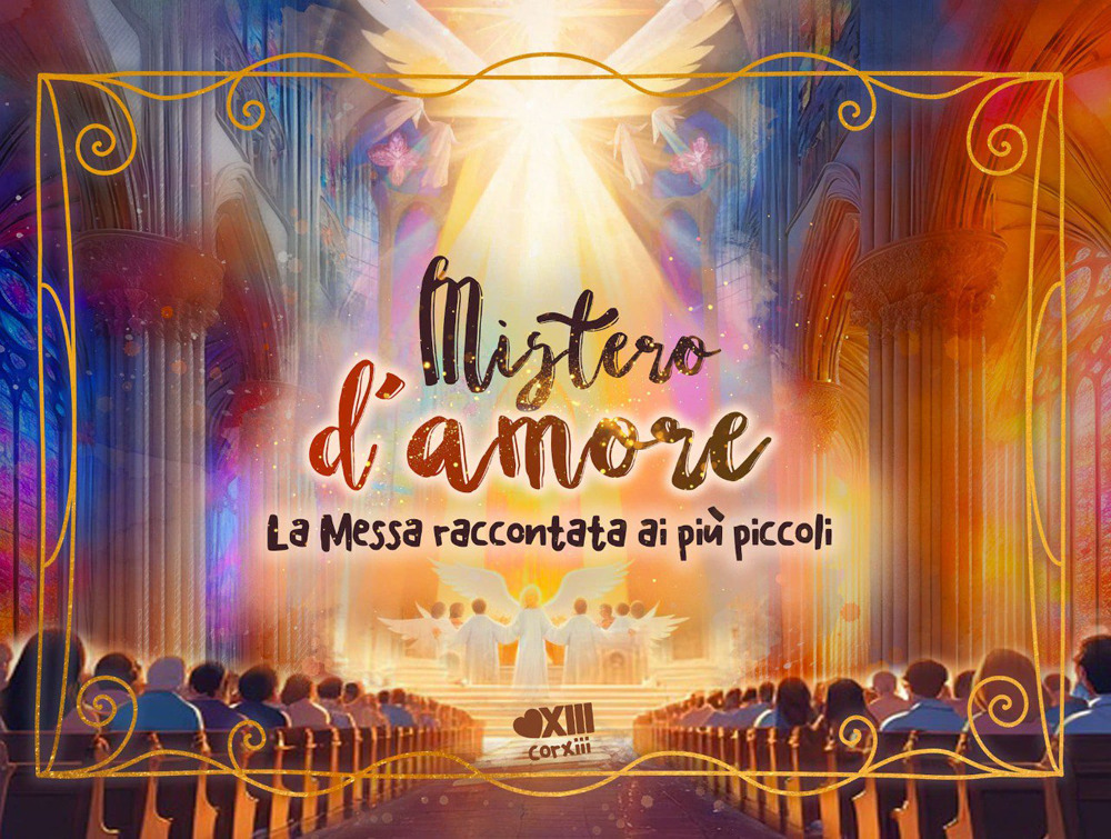 Mistero d'amore. La messa raccontata ai più piccoli