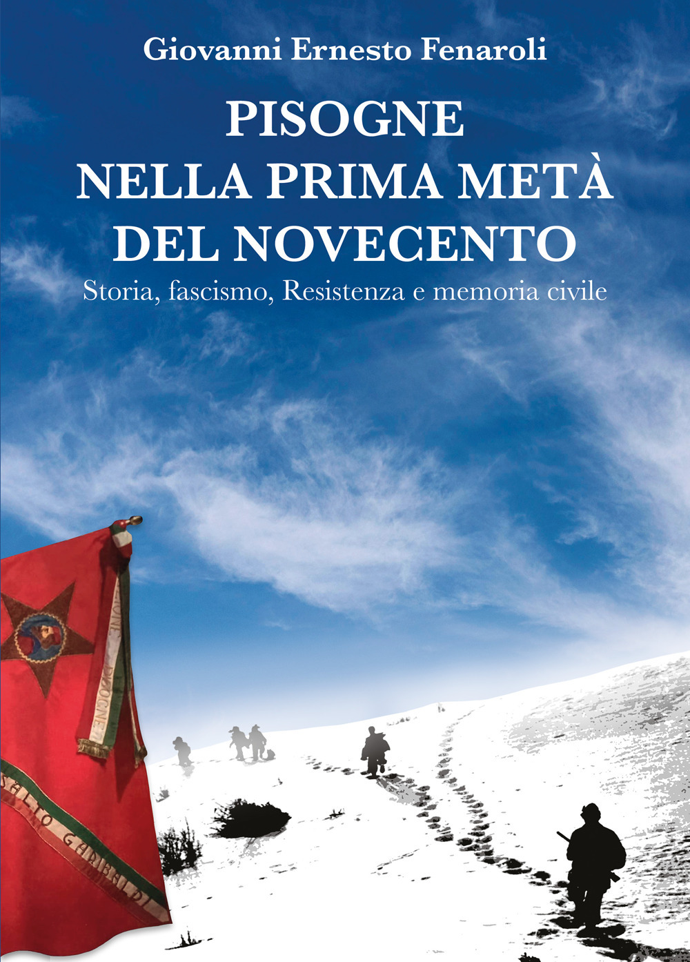 Pisogne nella prima parte del Novecento. Storia, fascismo, resistenza e memoria civile