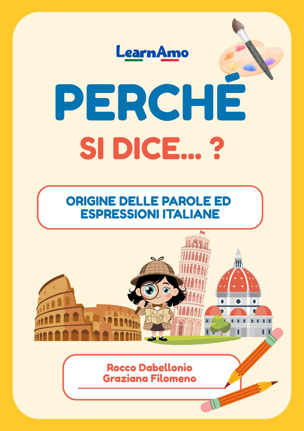 Perché si dice...? Origine delle parole ed espressioni italiane