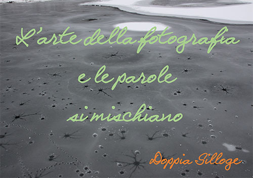 L'arte della fotografia e le parole si mischiano. Doppia silloge