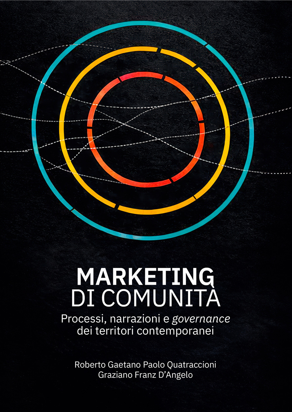 Marketing di comunità. Processi, narrazioni e governance dei territori contemporanei
