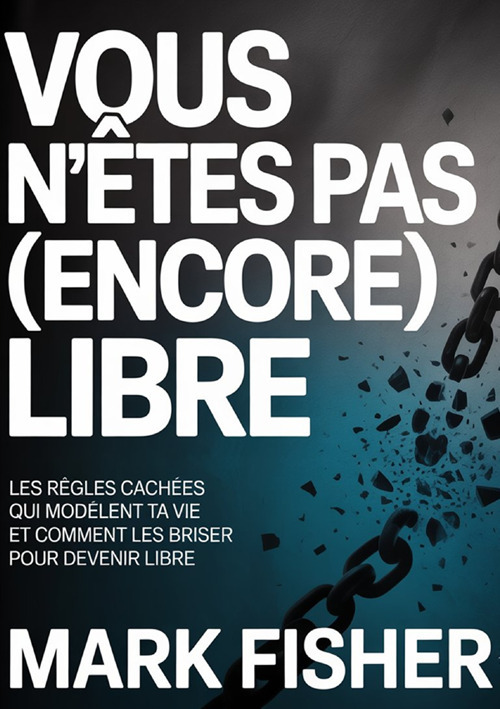Vous n'êtes pas (encore) libre