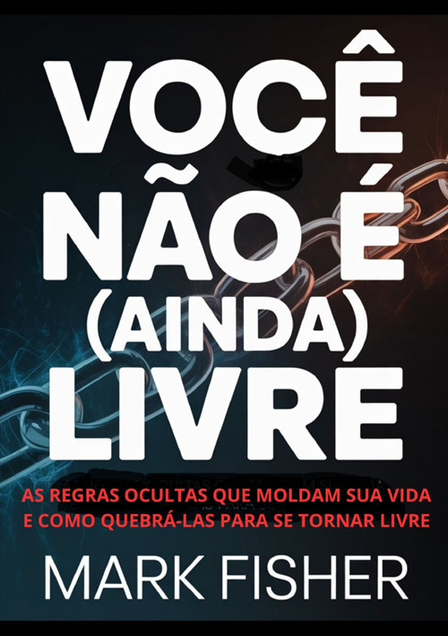 Você não é (ainda) livre