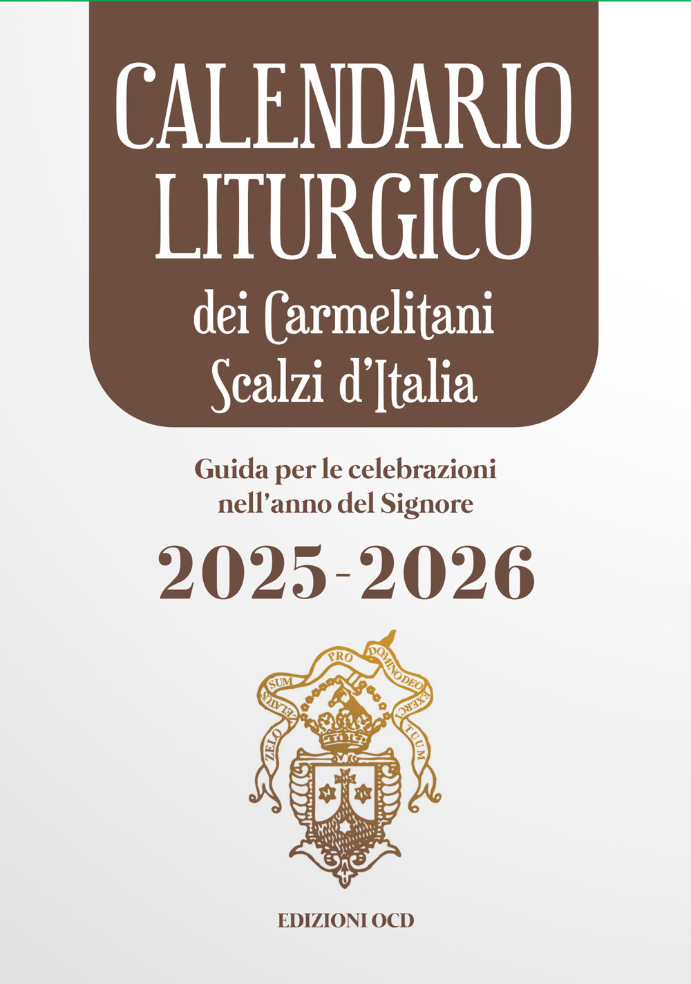 Calendario liturgico dei Carmelitani Scalzi d'Italia. Guida per le celebrazioni nell'anno del Signore 2025-2026