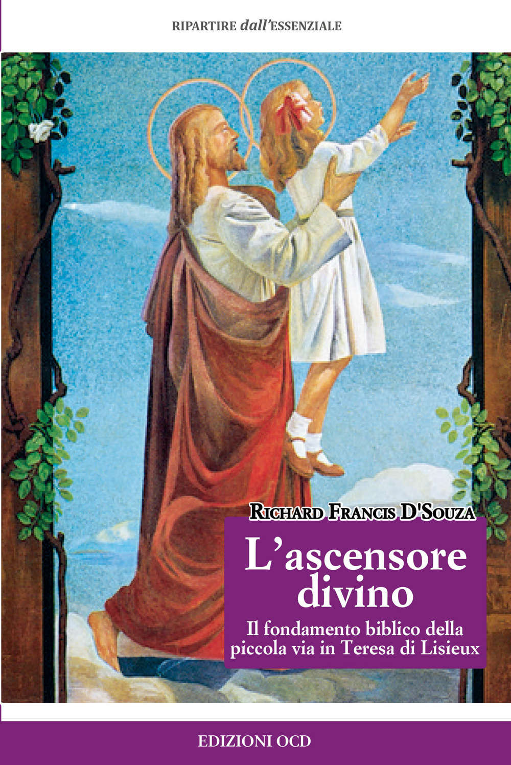 L'ascensore divino. Il fondamento biblico della piccola via in Teresa di Lisieux