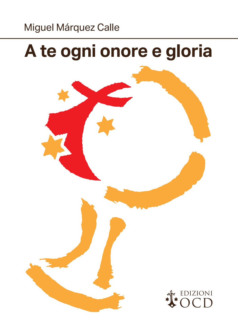 A te ogni onore e gloria. La preghiera essenziale del consacrato