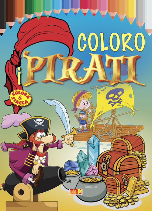 Coloro i pirati. Ediz. illustrata a colori