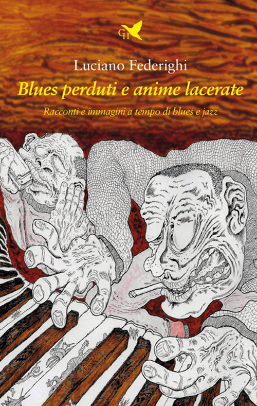 Blues perduti e anime lacerate. Racconti e immagini a tempo di blues e jazz