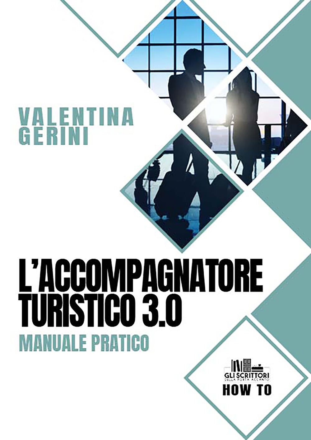 L'accompagnatore turistico 3.0. Manuale pratico