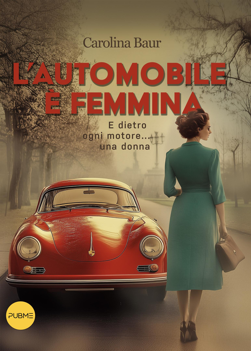 L'automobile è femmina. E dietro ogni motore... una donna
